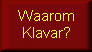 Waarom Klavar?